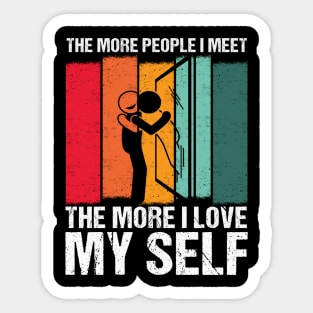 the More People I Meet, the More I Love My Self a Selflove Sticker